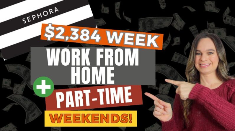 Sephora Hiring $2,384 Week + Part-Time Overnight / Weekends | Work From Home Jobs With No Degree!