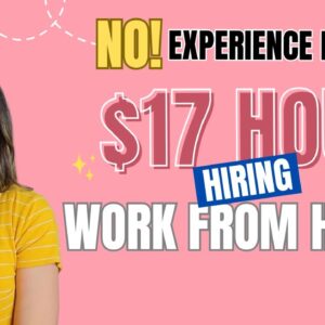 NO EXPERIENCE NEEDED! $17 Hour Work From Home Jobs | Data Entry, Healthcare & More | No Degree | USA