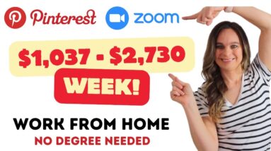 Make $1,038 - $2,730 Week Pinterest & Zoom Remote Work From Home Jobs | No College Degree Needed