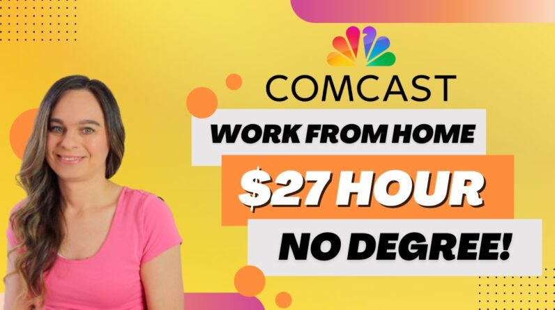 COMCAST Hiring! $17 To $27 Hour | No College Degree Needed Remote Work From Home Jobs | USA Only